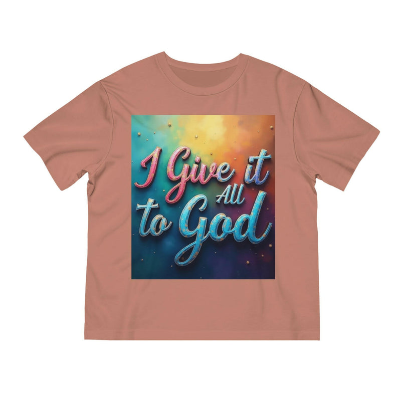 Inspirational Unisex Fuser T-Shirt in dusty rose with "I Give it All to God" colorful text design on front